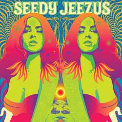 Seedy Jeezus : Seedy Jeezus